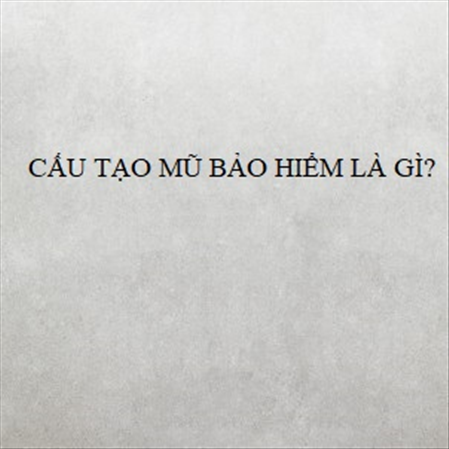 CẤU TẠO MŨ BẢO HIỂM LÀ GÌ? MS 23296