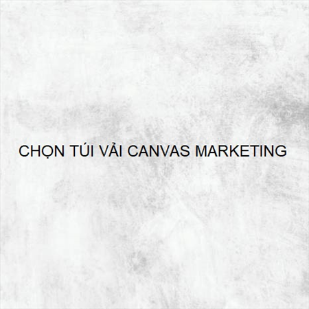 CHỌN TÚI VẢI CANVAS MARKETING MS 23590