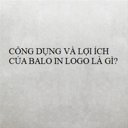 CÔNG DỤNG VÀ LỢI ÍCH CỦA BALO IN LOGO QUÀ TẶNG LÀ GÌ? MS 23268