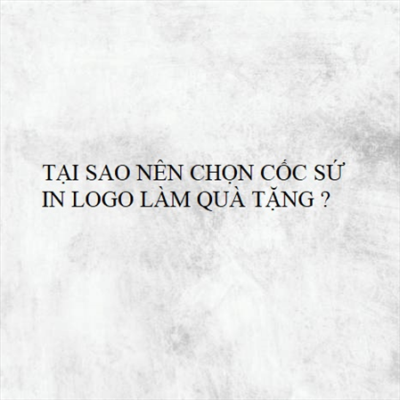 TẠI SAO NÊN CHỌN CỐC SỨ IN LOGO LÀM QUÀ TẶNG ? MS 23314